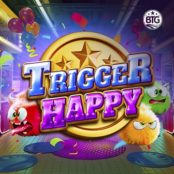 Bigtime : Trigger Happy - HIGHBET33