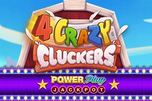 4 Crazy Cluckers PowerPlay Jackpot - HIGHBET33